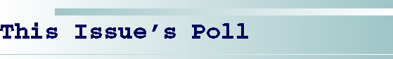 This Issue's Poll