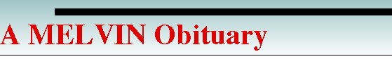 A MELVIN Obituary